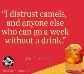 meme I distrust camels and anyone else who can go a week without a drink