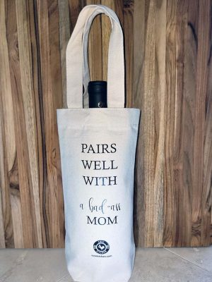 wine bag - pairs well with bad ass mom