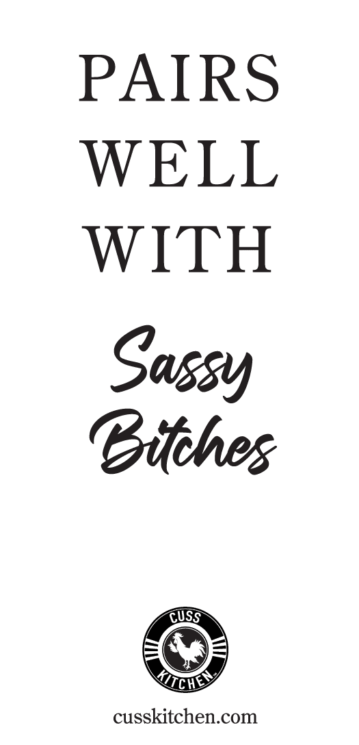wine bag artwork - pairs well with sassy bitches