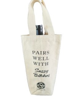 Canvas wine bag that says "Pairs well with Sassy Bitches"