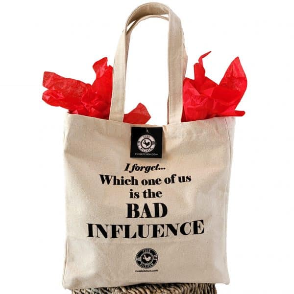 Canvas gift bag that says "I Forget Which one of us is the Bad Influence"