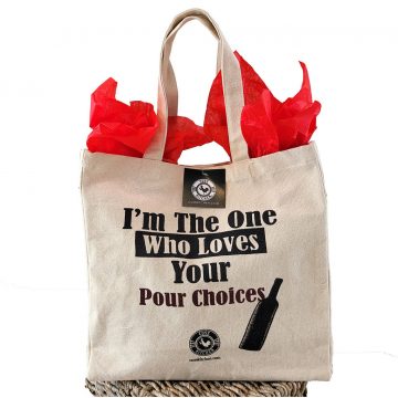 Canvas gift bag that says "I'm the one who loves your POUR choices "
