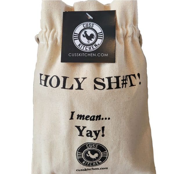 Small synch bag that says "Holy SH#T I mean Yay!"
