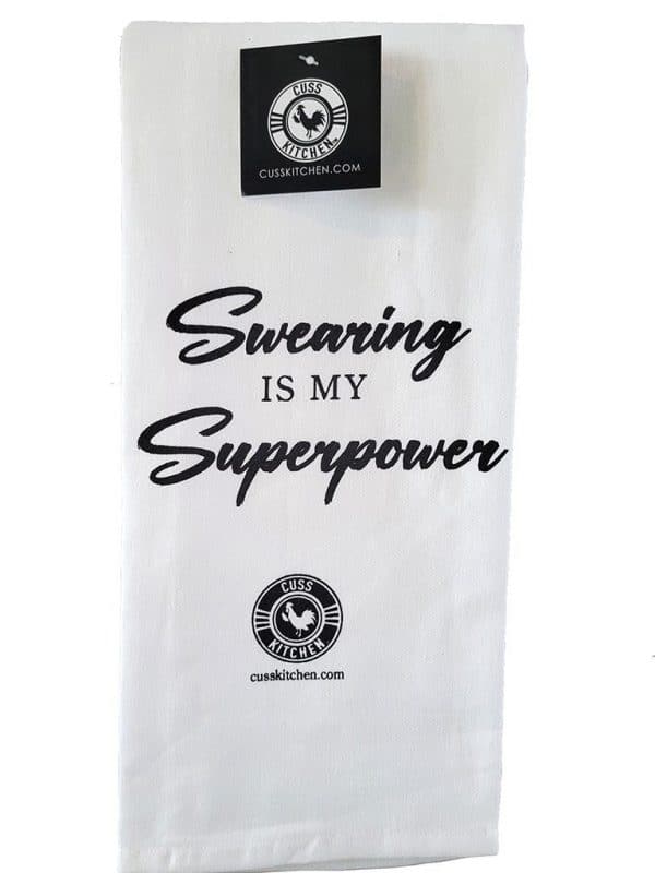 Heavy kitchen bar towel that says " Swearing is my Superpower"