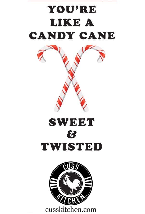 You're like a candy cane, sweet & twisted - cuss kitchen wine bag